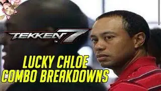 Tekken 7 Combo Breakdowns: Lucky Chloe (1080p60)