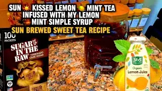 Sun Kissed Lemon Mint Tea 🌞🍋 | The Ultimate Summer Refresher! #IcedTeaRecipe (Recipe in Description)