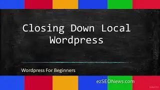 Closing Down Local Site | WordPress tutorial #9