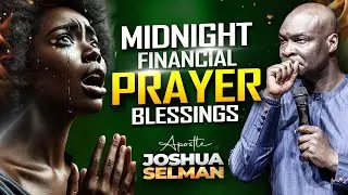 Midnight Fire Prayer: Cry for Divine Favor & Help In The Midst Of Enemies | Apostle Joshua Selman
