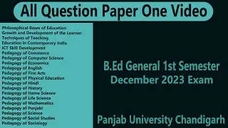 All Question Paper B.Ed General 1st Semester December 2023 Panjab University Chandigarh