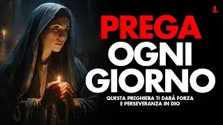 Quando Pregare È Difficile: Questa Preghiera Ti Darà Forza e Perseveranza in Dio