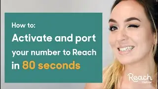 HOW TO: Activate and port number to Reach Mobile