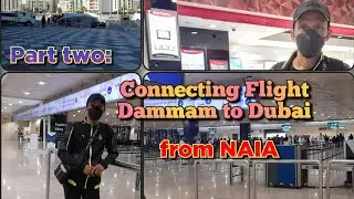 PART TWO | CONNECTING FLIGHT DAMMAM TO DUBIA | FROM NAIA @Nooki_Tv