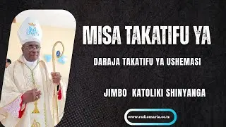 #LIVE | MISA TAKATIFU YA USHEMASI   - JIMBO KATOLIKI SHINYANGA