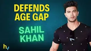 Sahil Khan Responds To Criticism Over 26-Year Age Gap With Wife | Hungama Express