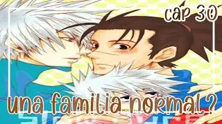 °||°🍪¿Una familia normal? Narusasu /Cap 30/ MENMA🍪°||°