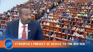 PM ABIY SAYS ETHIOPIA&rsquo;S PURSUIT OF THE RED SEA ACCESS IS IRREVERSIBLE