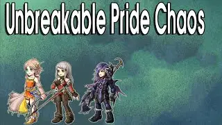 DFFOO: Unbreakable Pride Chaos Caius/Lenna/Arceila