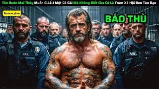 Trùm Mai Thúy Muốn G.i.ế.t Một Cô Gái Mà Không Biết Cha Cô Là Trùm Xã Hội Đen Tàn Bạo|| review phim