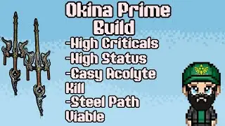 Okina Prime (2024) | Steel Path Viable Build | Warframe