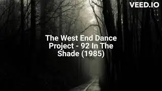 The West End Dance Project - 92 In The Shade (1985)