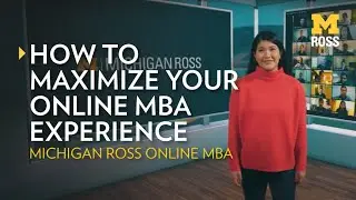 Maximizing your Online MBA | Michigan Ross OMBA
