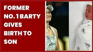 FORMER NO. 1 BARTY GIVES BIRTH TO SON