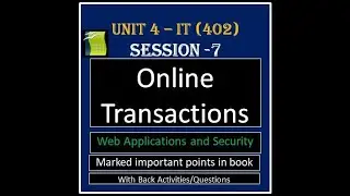 Class 10 IT 402 | Unit 4 Web Application | Online Transaction | Content Marked From Book | Session 7