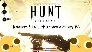 Random Hunt Sillies that were on my PC