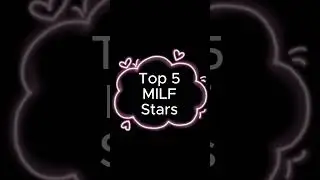 Top 5 MILF stars #shorts #youtubeshorts #milf #top #top5