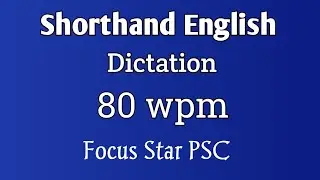 Speed test, 80 wpm, English Shorthand | Focus Star PSC