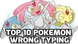 TOP 10 POKEMON WITH THE WRONG TYPING