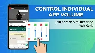 How to Control Volume for Individual Apps on Android (Split-Screen + Multitasking Sound Control)