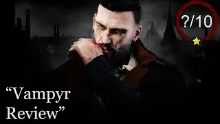 Vampyr Review [PS4, Switch,  Xbox One, & PC]