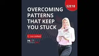 Overcoming patterns that keep you stuck ft. Lisa Linfield