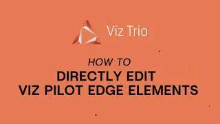 Viz Minute: Editing Viz Pilot Edge Elements with Viz Trio