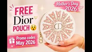 Dior Mother’s Day 2026 Unboxing + FREE Pouch & May 2026 PromoCodes