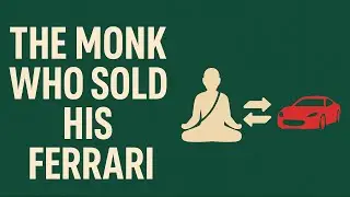 The Monk Who Sold His Ferrari &mdash; Full Book Summary (Robin Sharma)