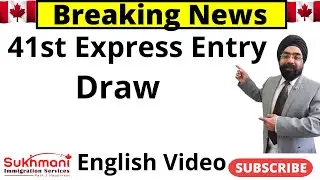 41st Express Entry Draw of 2024||#319||English Video||Sukhmani Immigration