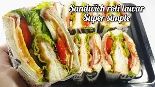 SANDWICH ROTI TAWAR SUPER SIMPLE | IDE JUALAN DAN MENU SARAPAN