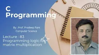 83. Programming Logic for matrix multiplication | 2D array | C Programming