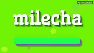 MILECHA - HOW TO PRONOUNCE IT!?