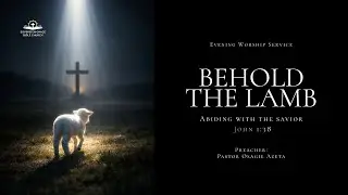 Behold the Lamb: Abiding with the Saviour |  Osagie Azeta (John 1:38)