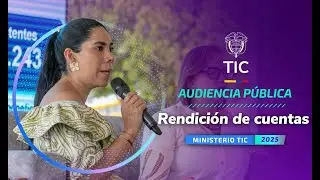 AUDIENCIA PÚBLICA DE RENDICIÓN DE CUENTAS 2025 DEL MINISTERIO TIC