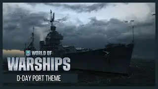 World of Warships - D-Day Port Theme