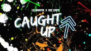 Lil Monsta x Gee Limit Caught Up