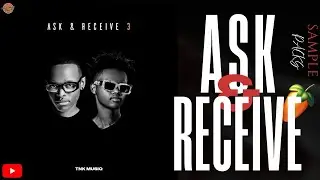ASK & RECEIVE TNK MUSIQ SAMPLE PACKS || FREE 🔥📁