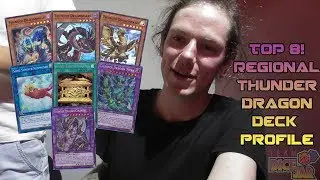 TOP 8! Regional Thunder Dragon Deck Profile!