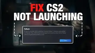 How To Fix CS2 Error Not Launching | 2023