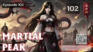 Martial Peak   Episode 102 Audio   Warrior Lore