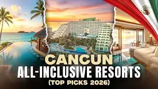 Cancun ALL INCLUSIVE Resorts (2026 Guide) | Best All Inclusive Resorts in Cancun