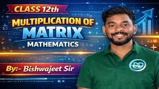 Class 12th ! Multiplication of matrix ! Mathematics!By:-Bishwajeet Sir 