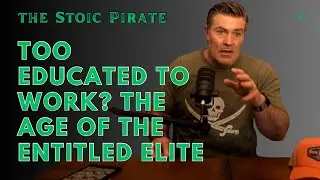 Too educated to work. The age of the entitled Elite
