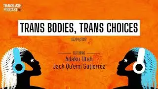 TransLash Podcast with Imara Jones: Trans Bodies, Trans Choices