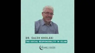Friday Khutba: Dr. Saleh Kholaki - The Social Responsibility in Islam