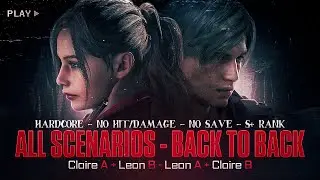 Resident Evil 2 Remake - All Scenarios Back to Back | Hardcore, No Hit/Damage, No Save, S+ Rank