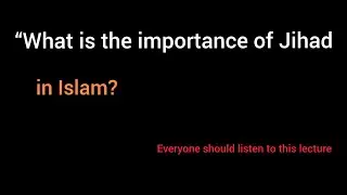 Most important lesson of jihad || ISLAMIC wisdom || islam for all ||