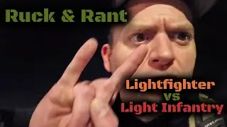 Light Infantry Vs. Lightfighter | Ruck and Rant