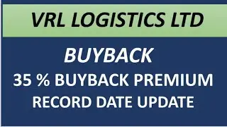 VRL LOGISTICS LTD share latest news | buyback record date update complete details